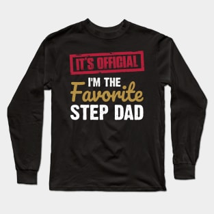 It's official i am the favorite step dad | funny family Long Sleeve T-Shirt